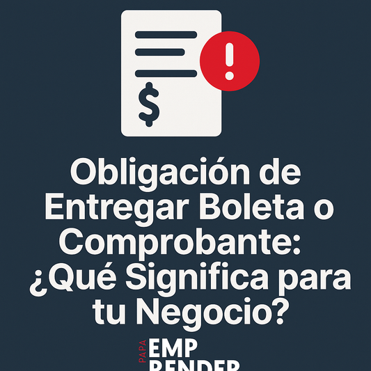 📄 Obligación de Entregar Boleta o Comprobante: ¿Qué Significa para tu Negocio?