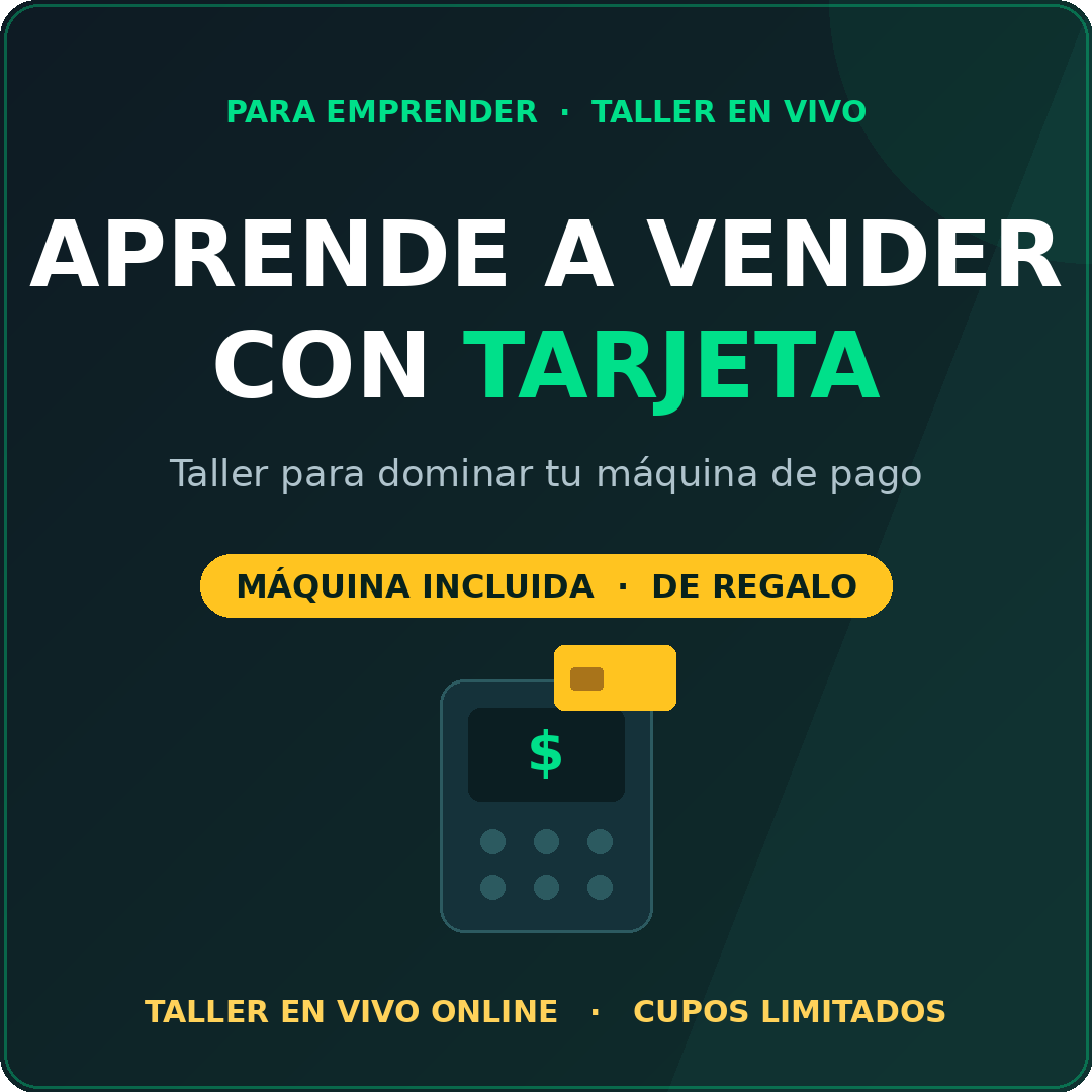 Aprende a Vender con Tarjeta — Taller en vivo (máquina incluida)